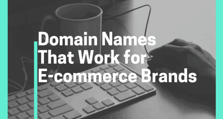 Domain Names for E-commerce Brands